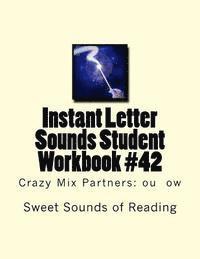 Instant Letter Sounds Student Workbook #42: Crazy Mix Partners: ou ow 1
