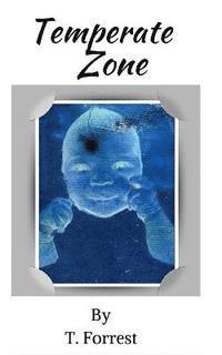 T. Forrest, Tysha Jordyn - Temperate Zone, Häftad