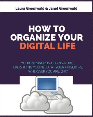 Janet Greenwald, Laura Greenwald - How To Organize Your Digital Life, Häftad