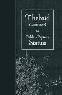 bokomslag Thebaid: Latin Text
