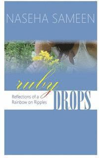 Naseha Sameen - Ruby Drops: Reflections of a Rainbow on Ripples, Häftad
