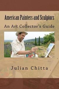 bokomslag American Painters and Sculptors: An Art Collector's Guide