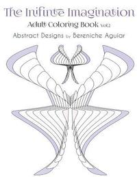 bokomslag The Inifinte Imagination: Adult Coloring Book Vol.2 Abstract Designs