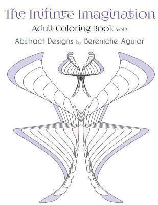 bokomslag The Inifinte Imagination: Adult Coloring Book Vol.2 Abstract Designs