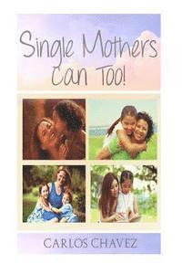 bokomslag Single Moms CAN Too!