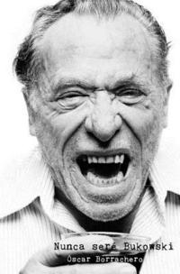 bokomslag Nunca seré Bukowski