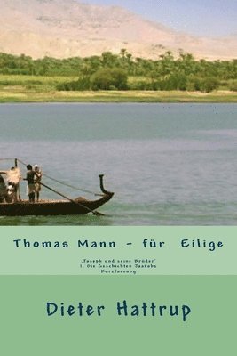 bokomslag Thomas Mann ? für Eilige: 'Joseph und seine Brüder' I. Die Geschichten Jaakobs Kurzfassung