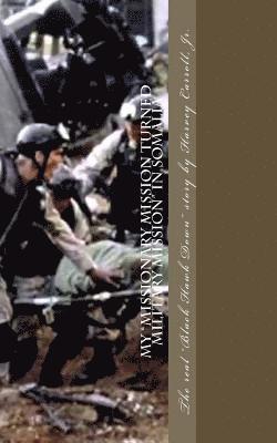 bokomslag My Missionary Mission turned Military Mission in Somalia: Black Hawk Down