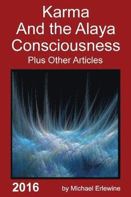 Karma and the Alaya Consciousness: Twenety-Nine Dharma Articles 1