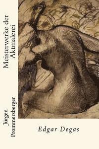 bokomslag Meisterwerke der Aktmalerei: Edgar Degas