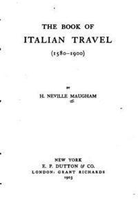 bokomslag The Book of Italian Travel (1580-1900)