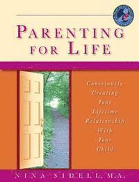 bokomslag Parenting For Life: Consciously Creating Your Lifetime Relationship With Your Child (White paper)