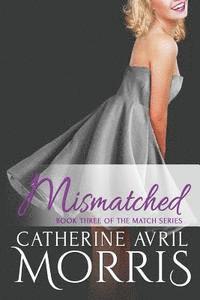Catherine Avril Morris - Mismatched, Häftad