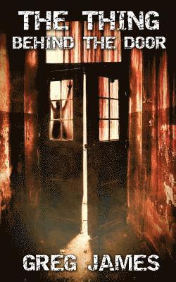 Greg James - The Thing Behind the Door, Häftad