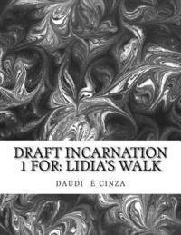 Draft Incarnation 1: For Lidia's Walk 1