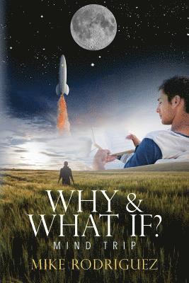 Mike Rodriguez - Why & What If?: Mind Trip, Häftad