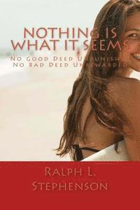 Ralph L. Stephenson - Nothing Is What It Seems, Häftad
