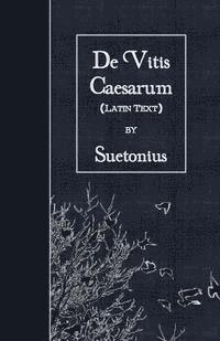Suetonius - De Vitis Caesarum: Latin Text, Häftad