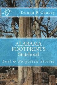 bokomslag ALABAMA FOOTPRINTS Statehood: Lost & Forgotten Stories