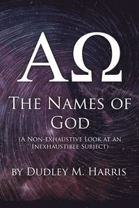 bokomslag The Names of God: A Non-exhaustive Look at an Inexhaustible Subject