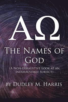 Dudley M. Harris - The Names of God: A Non-exhaustive Look at an Inexhaustible Subject, Häftad