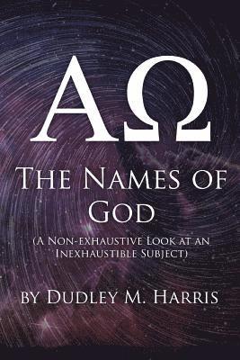 The Names of God: A Non-exhaustive Look at an Inexhaustible Subject 1