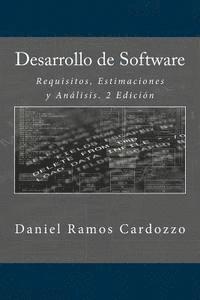 Desarrollo de Software: Requisitos, Estimaciones y Análisis. 2 Edición 1