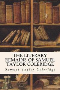 bokomslag The Literary Remains of Samuel Taylor Coleridge