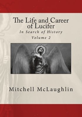 The Life and Career of Lucifer: In Search of History 1