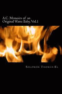 A.C. Memoirs of an Orginal Watts Baby, Vol.1: In Loving Memories 1
