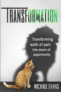 Michael Evans - Transformation: Transforming walls of pain into doors of opportunity, Häftad. Tillgänglighet: Lägg i varukorg