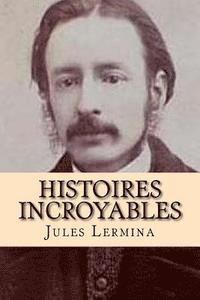 Histoires incroyables 1