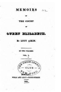 Memoirs of the Court of Queen Elizabeth 1