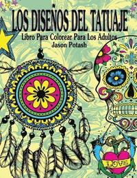 bokomslag Los Disenos Del Tatuaje Libro Para Colorear Para Los Adultos