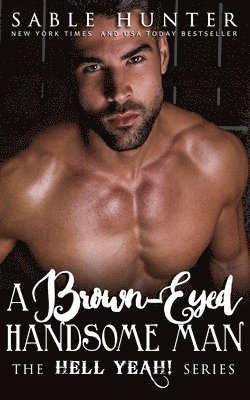A Brown Eyed Handsome Man: Hell Yeah! 1