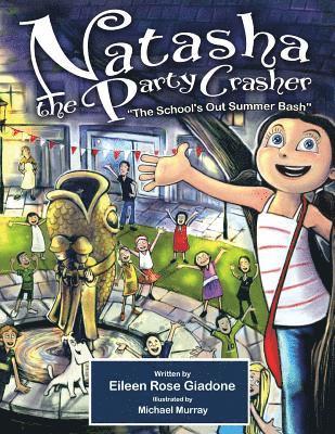 Natasha The Party Crasher: The School's Out Summer Bash 1