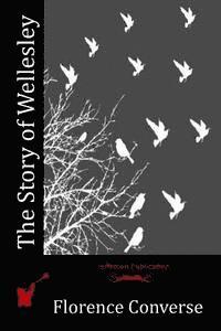 bokomslag The Story of Wellesley