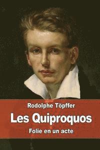 Rodolphe Töpffer - Les Quiproquos: Folie en un acte, Häftad