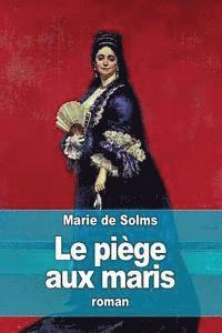 bokomslag Le piège aux maris: Piège aux maris: tome 1