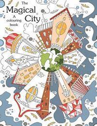 bokomslag Colouring book: The Magical City: A Coloring books for adults relaxation(Stress Relief Coloring Book, Creativity, Patterns, coloring b