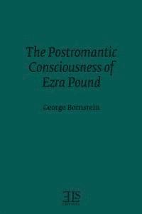 bokomslag The Postromantic Consciousness of Ezra Pound