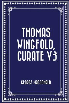 Thomas Wingfold, Curate V3 1