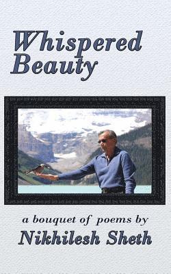 Nikhilesh a. Sheth - Whispered Beauty, Häftad