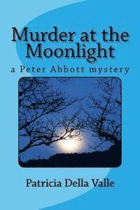 bokomslag Murder at the Moonlight: A Peter Abbott Mystery