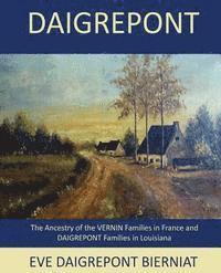 bokomslag Daigrepont: The Ancestry of the Vernin Families in France and Daigrepont Families in Louisiana