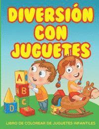 Diversion con juguetes - Libro de colorear de juguetes infantiles 1