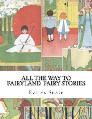 Evelyn Sharp - All the Way to Fairyland Fairy Stories, Häftad