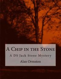 bokomslag A Chip in the Stone: A DS Jack Stone Mystery