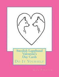 Swedish Lapphund Valentine's Day Cards: Do It Yourself 1
