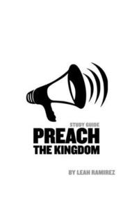 bokomslag Preach the Kingdom: Declaring the Reality of Heaven with Demonstration